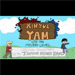 The J. Arthur Keenes Band - Xinyue Yam and The Mystery Level Original Soundtrack