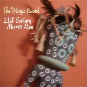 The Magic Band - 21st Century Mirror Men