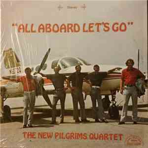 The New Pilgrims Quartet - All Aboard Lets Go