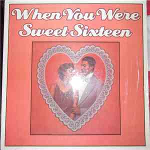 Various - When You Were Sweet Sixteen