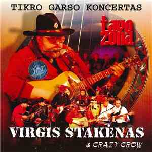 Virgis Stakėnas & Crazy Crow - Tavo Zona (Tikro Garso Koncertas)