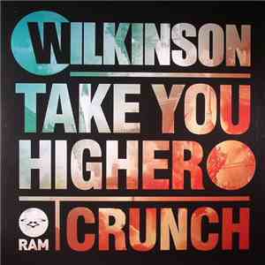 Wilkinson  - Take You Higher / Crunch