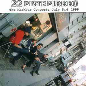 22 Pistepirkko - The Märkbar Concerts July 5 & 6 1999