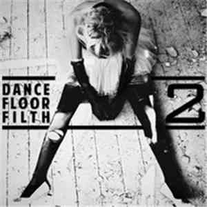 3LAU - Dance Floor Filth 2