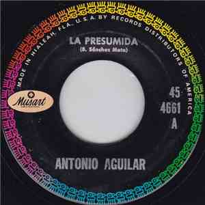 Antonio Aguilar - La Presumida / Cuando Vayas A Mi Tumba