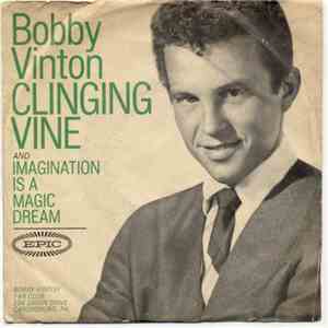 Bobby Vinton - Clinging Vine / Imagination Is A Magic Dream