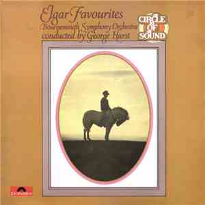 Bournemouth Symphony Orchestra Conducted By George Hurst - Elgar Favourites