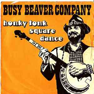 Busy Beaver Company - Honky Tonk Square Dance