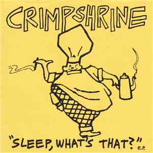 Crimpshrine - Sleep, What's That? E.P.