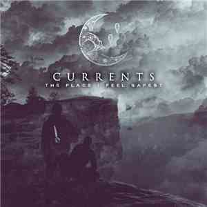 Currents - The Place I Feel Safest