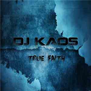 DJ Kaos  - True Faith