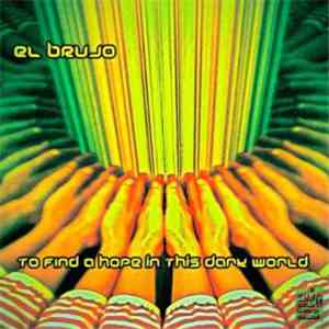 El Brujo  - To Find A Hope In This Dark World