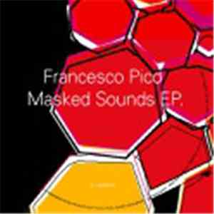Francesco Pico - Masked Sounds Ep
