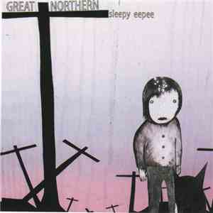 Great Northern - Sleepy Eepee