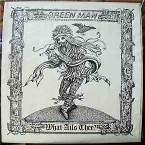 Green Man - What Ails Thee