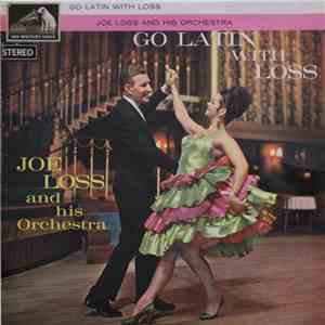 Joe Loss - Go Latin With Loss