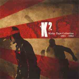K2 - Kinky Tape Collection 1981 - 1983