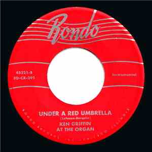 Ken Griffin  - Half A Heart / Under A Red Umbrella