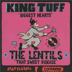 King Tuff / The Lentils - Biggest Hearts / That Sweet Disease