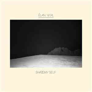 Èlan Vital - Shadow Self