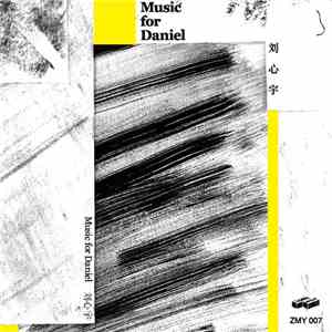 Liu Xinyu - Music For Daniel