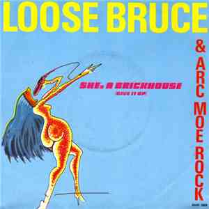 Loose Bruce & A.R.C. Moe Rock - She's A Brickhouse (Give It Up)