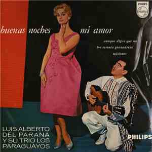 Luis Alberto Del Parana Y Su Trio Los Paraguayos - Buenas Noches Mi Amor
