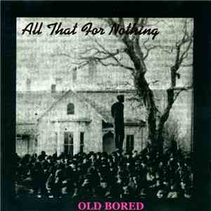 Old Bored - All That For Nothing