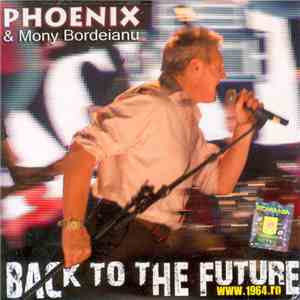 Phoenix  & Mony Bordeianu - Back To The Future