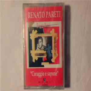 Renato Pareti - Coraggio E Sapone