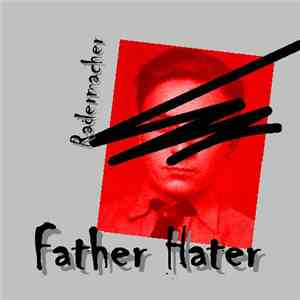 Renee Radermacher - Father Hater