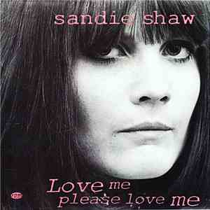 Sandie Shaw - Love Me, Please Love Me