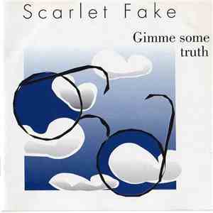 Scarlet Fake - Gimme Some Truth