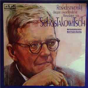 Schostakovitsch - Roshdestwenskij Dirigiert Unveröffentlichte Manuskripte Von Schostakovitsch