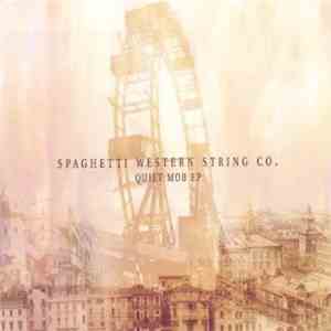 Spaghetti Western String Co. - Quiet Mob EP