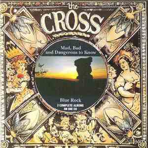 The Cross  - Blue Rock / Mad, Bad & Dangerous To Know