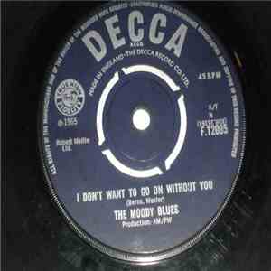 The Moody Blues - I Don't Want To Go On Without You