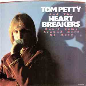 Tom Petty And The Heartbreakers - Don't Come Around Here No More