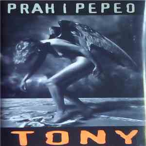 Tony - Prah I Pepeo