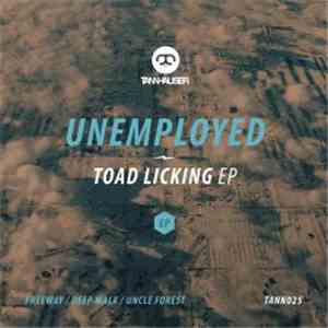 Unemployed - Toad Licking EP