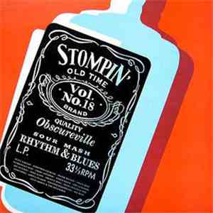 Various - Stompin' Volume 18 - Quality Obscureville Sour Mash Rhythm & Blue ...