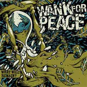 Wank For Peace - What Will Remain?
