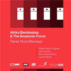 Afrika Bambaataa & Soulsonic Force - Planet Rock (Remixes)