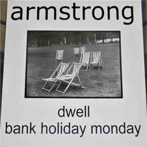 Armstrong  - Dwell / Bank Holiday Monday