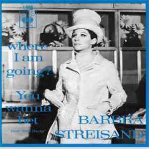 Barbra Streisand - Where Am I Going? / You Wanna Bet