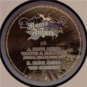 Dope Ammo - Roots & Culture (Serial Killaz VIP Mix) / Big Summer