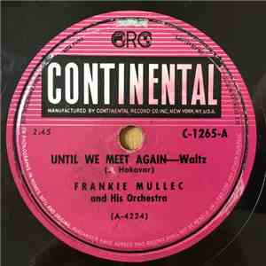 Frankie Mullec And His Orchestra - Until We Meet Again / Lucky Polka