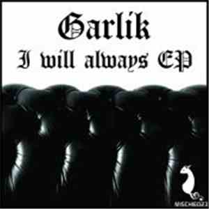 Garlik - I Will Always EP