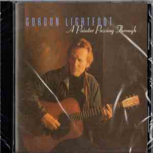 Gordon Lightfoot - A Painter Passing Through