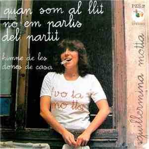 Guillermina Motta - Quan Som Al Llit, No Em Parlis Del Partit